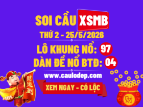 Soi Cầu XSMB 25/5/2026 | Dự Đoán XSMB Thứ 2
