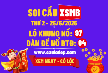 Soi Cầu XSMB 25/5/2026 | Dự Đoán XSMB Thứ 2