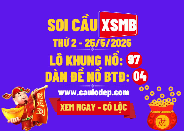 Soi Cầu XSMB 25/5/2026 | Dự Đoán XSMB Thứ 2