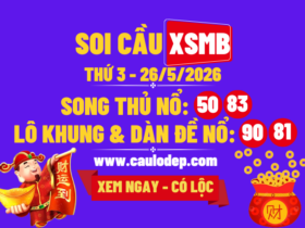 Soi Cầu XSMB 26/5/2026 | Dự Đoán XSMB Thứ 3