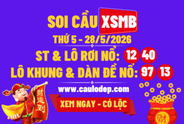 Soi Cầu XSMB 28/5/2026 | Dự Đoán XSMB Thứ 5