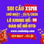 Soi Cầu XSMB 31/5/2026 | Dự Đoán XSMB CN