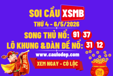 Soi Cầu XSMB 6/5/2026 | Dự Đoán XSMB Thứ 4