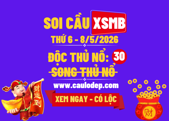 Soi Cầu XSMB 8/5/2026 | Dự Đoán XSMB Thứ 6