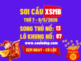 Soi Cầu XSMB 9/5/2026 | Dự Đoán XSMB Thứ 7