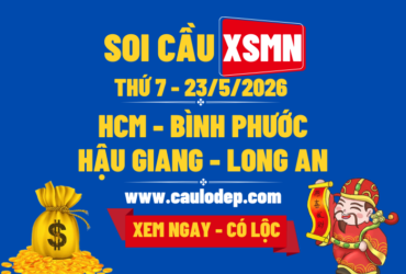 Soi Cầu XSMN 23/5/2026 | Soi Cầu Dự Đoán XSMN Thứ 7
