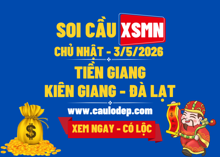 Soi Cầu XSMN 3/5/2026 | Dự Đoán XSMN Chủ Nhật - Kịch trần!