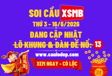 Soi Cầu XSMB 16/6/2026 | Dự Đoán XSMB Thứ 3