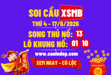 Soi Cầu XSMB 17/6/2026 | Dự Đoán XSMB Thứ 4