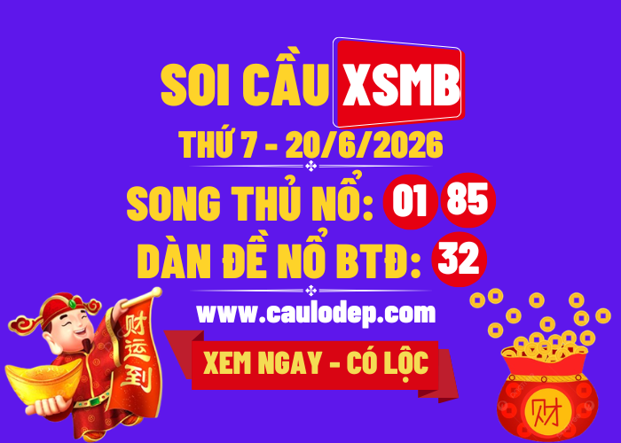 Soi Cầu XSMB 20/6/2026 | Dự Đoán XSMB Thứ 7