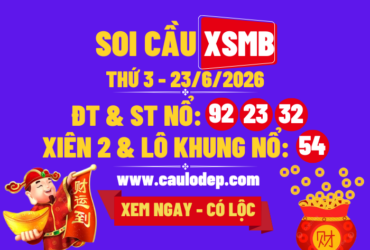 Soi Cầu XSMB 23/6/2026 | Dự Đoán XSMB Thứ 3