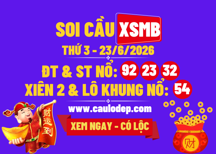 Soi Cầu XSMB 23/6/2026 | Dự Đoán XSMB Thứ 3