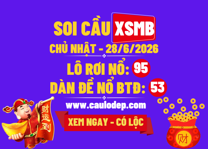 Soi Cầu XSMB 28/6/2026 | Dự Đoán XSMB CN