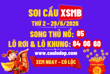 Soi Cầu XSMB 29/6/2026 | Dự Đoán XSMB Thứ 2