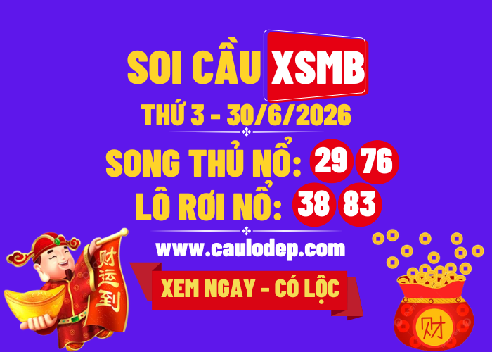 Soi Cầu XSMB 30/6/2026 | Dự Đoán XSMB Thứ 3