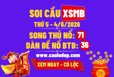 Soi Cầu XSMB 4/6/2026 | Dự Đoán XSMB Thứ 5