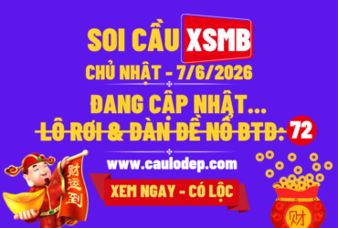 Soi Cầu XSMB 7/6/2026 | Dự Đoán XSMB Thứ 6