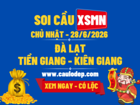 Soi Cầu XSMN 28/6/2026 | Dự Đoán XSMN Chủ Nhật - Kịch trần!