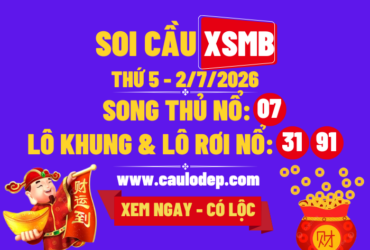 Soi Cầu XSMB 2/7/2026 | Dự Đoán XSMB Thứ 5