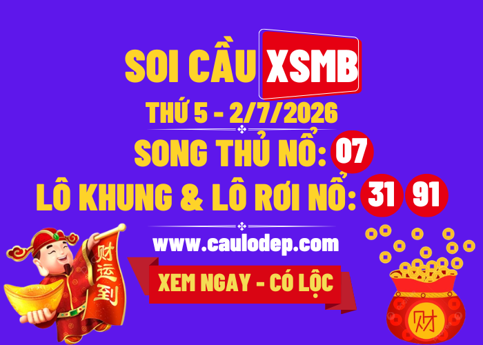 Soi Cầu XSMB 2/7/2026 | Dự Đoán XSMB Thứ 5