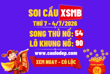 Soi Cầu XSMB 4/7/2026 | Dự Đoán XSMB Thứ 7