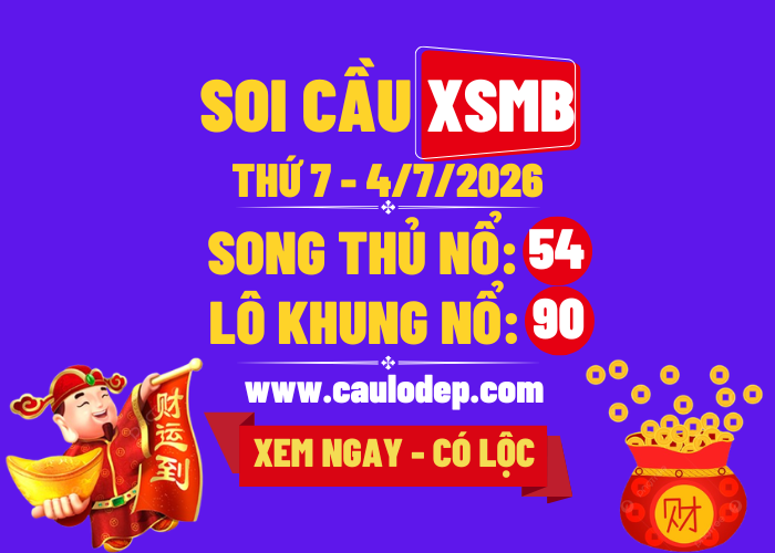 Soi Cầu XSMB 4/7/2026 | Dự Đoán XSMB Thứ 7