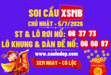 Soi Cầu XSMB 5/7/2026 | Dự Đoán XSMB CN
