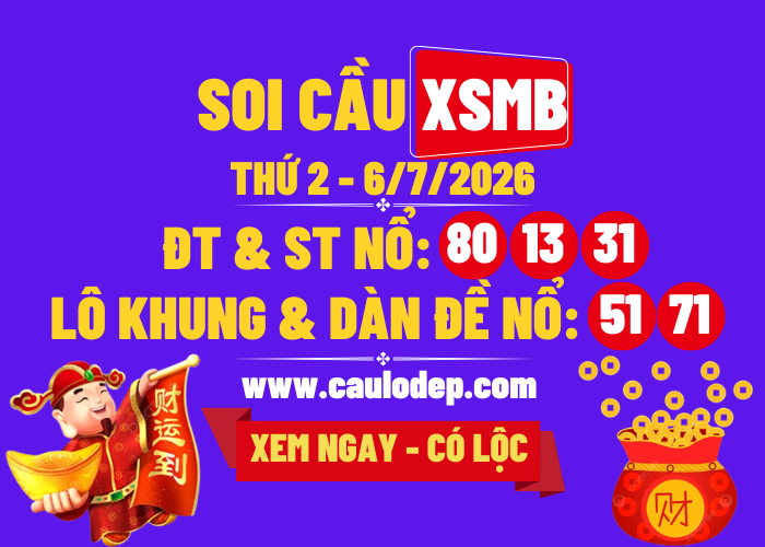 Soi Cầu XSMB 6/7/2026 | Dự Đoán XSMB Thứ 2