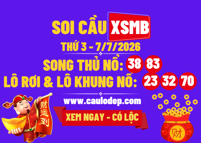 Soi Cầu XSMB 7/7/2026 | Dự Đoán XSMB Thứ 3