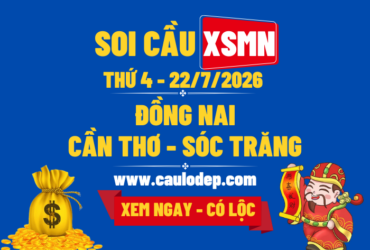Soi Cầu XSMN 22/7/2026 | Soi Cầu Dự Đoán XSMN Thứ 4